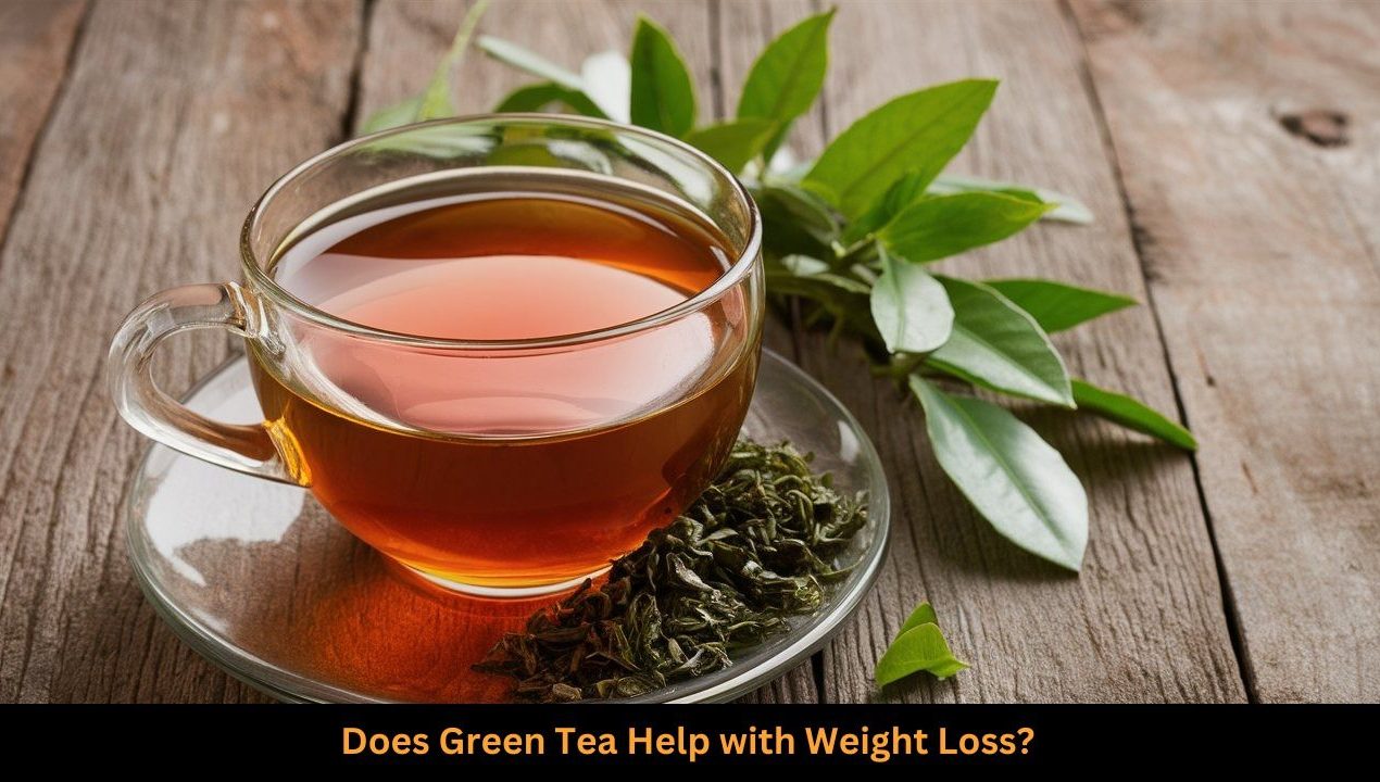 Does Green Tea Help with Weight Loss